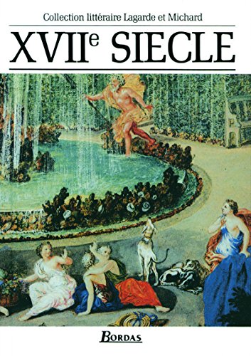 9782040162115: Lagarde et Michard. Per le Scuole superiori. XVIIe sicle (Vol. 3): Les grands auteurs franais (Collection Lagarde Et Michard)