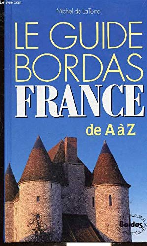 9782040163488: Le guide Bordas France: De A à Z (Les Guides Bordas touristiques) (French Edition)