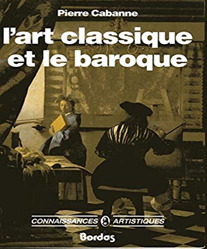 Stock image for L'art classique et le baroque for sale by A TOUT LIVRE