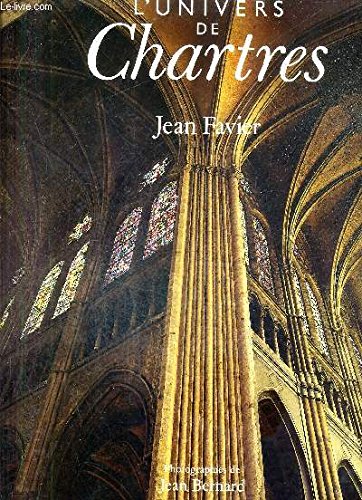 Beispielbild fr L'UNIVERS DE CHARTRES (Ancienne Edition) zum Verkauf von Ammareal