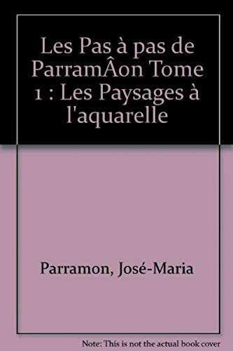 Beispielbild fr Les paysages  l'aquarelle : Les pas  pas de Parramon. zum Verkauf von AUSONE