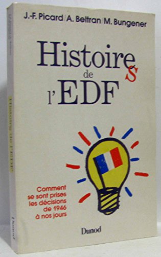 Beispielbild fr Histoire(s) De L'edf : Comment Se Sont Prises Les Dcisions De 1946  Nos Jours zum Verkauf von RECYCLIVRE