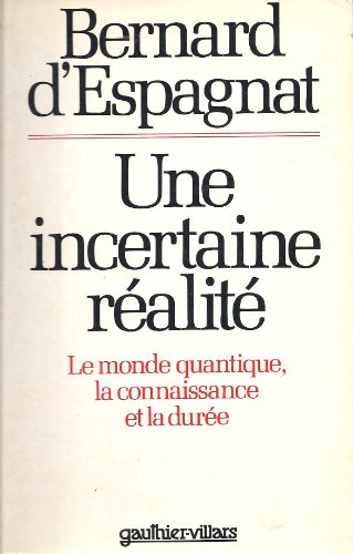 Stock image for UNE INCERTAINE REALITE. Le monde quantique, la connaissance et la dure for sale by Ammareal