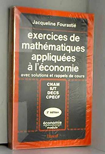 Beispielbild fr Exercices de mathmatiques appliques  l'conomie avec solutions et rappels de cours zum Verkauf von Ammareal