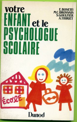Beispielbild fr Votre enfant et le psychologue scolaire zum Verkauf von medimops