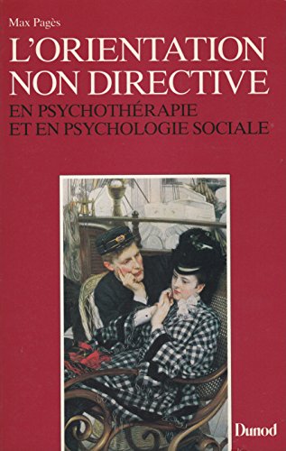 Stock image for L'Orientation non directive en psychothrapie et en psychologie sociale for sale by Ammareal