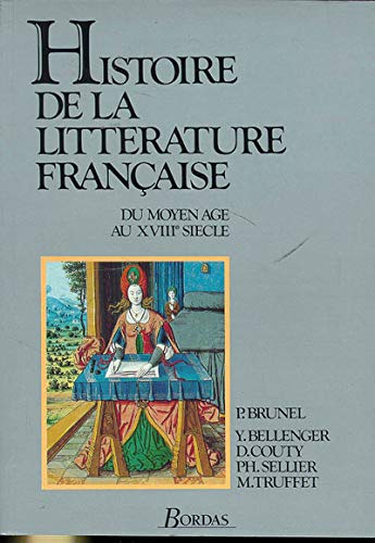 Beispielbild fr Histoire De LA Litterature Francaise: Du Moyen Age Au XVIII Siecle zum Verkauf von Better World Books