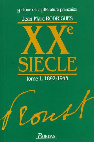 Beispielbild fr Histoire de la littrature franaise : XXe sicle, tome 1 1892/1944 zum Verkauf von Ammareal
