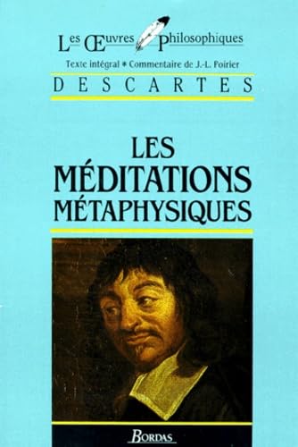 Beispielbild fr Les Mditations Mtaphysiques. Commentaire avec notices biographique et bibliographique, notes et glossaire par J.-L. Poirier. Bordos. 1987. zum Verkauf von LeLivreVert