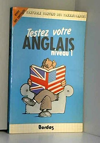 Beispielbild fr Testez votre Anglais, niveau 1 (Ancienne Edition) zum Verkauf von Tamery