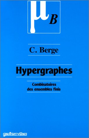 Hypergraphes: Combinatoire des ensembles finis (Mu B) (French Edition) (9782040169060) by Berge