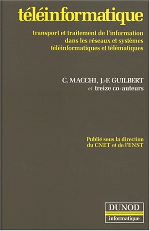 9782040169077: Téléinformatique: Transport et traitement de l'information dans les réseaux et systèmes téléinformatiques et télématiques (Collection ... des télécommunications) (French Edition)
