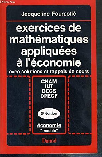 Beispielbild fr Exercices de mathmatiques appliques  l'conomie avec solutions et rappels de cours zum Verkauf von medimops