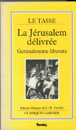 La Jérusalem delivrée. Gerusalemme liberata - Le Tasse et Jean-Michel Gardair