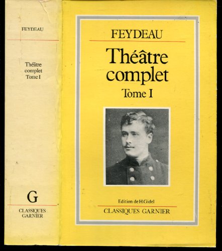 THEATRE COMPLET FEYDEAU TOME I (classiq garnier) (9782040174040) by Georges Feydeau