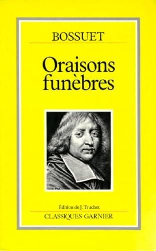 Imagen de archivo de Oraisons funebres (Classiques Garnier) Bossuet, Jacques Benigne a la venta por LIVREAUTRESORSAS
