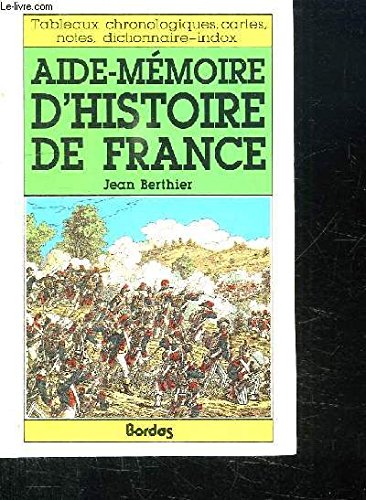 9782040181031: Aide-mmoire d'histoire de France : tableaux chronologiques, cartes, notes, dictionnaire-index (Ancienne Edition)