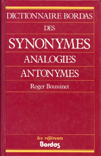 Stock image for Dictionnaire Bordas Des Synonymes, Analogies, et Antonymes for sale by WorldofBooks