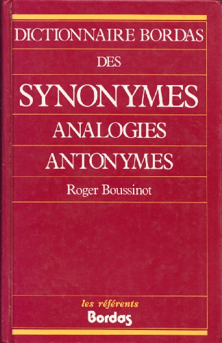 Stock image for Dictionnaire DES Synonymes, Analogies Et Antonymes (French Edition) for sale by The Book Cellar, LLC