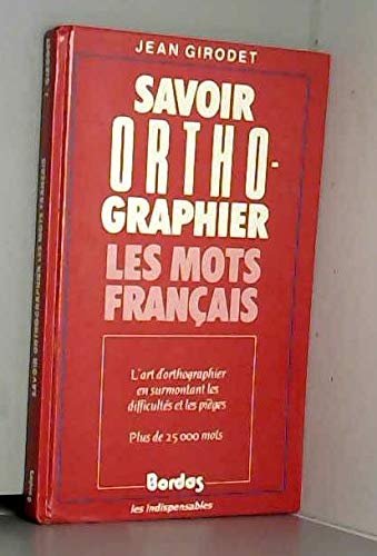 Savoir Ortographier Les Mots Francais