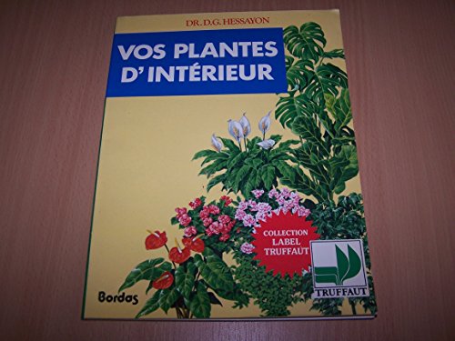 Imagen de archivo de Vos plantes d'intrieur a la venta por Chapitre.com : livres et presse ancienne