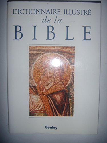 Stock image for Dictionnaire illustr de la Bible for sale by Ammareal