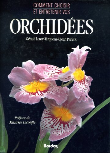 Stock image for Comment choisir et entretenir vos orchides for sale by LiLi - La Libert des Livres