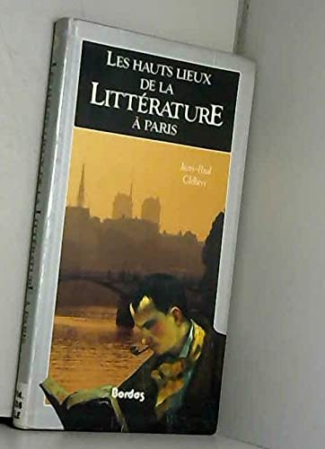 Stock image for Les hauts lieux de la litte?rature a? Paris (Collection Les hauts lieux) (French Edition) for sale by Books Unplugged