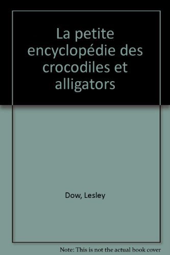 9782040185428: La petite encyclopdie des crocodiles et alligators