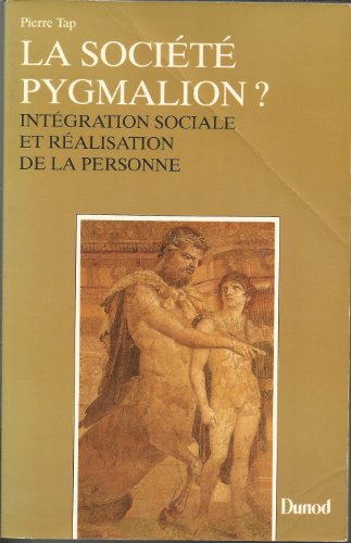 Stock image for SOCIETE PYGMALION ? Intgration sociale et ralisation de la personne for sale by Ammareal