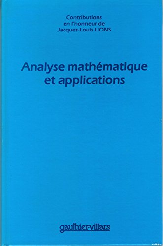 Imagen de archivo de Analyse mathematique et applications: Contributions en l'honneur de Jacques-Louis Lions (French Edition) a la venta por Zubal-Books, Since 1961