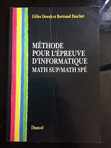 Beispielbild fr Mthode pour l'preuve d'informatique : Math sup, Math sp, cours, exercices et problmes corrigs zum Verkauf von Ammareal