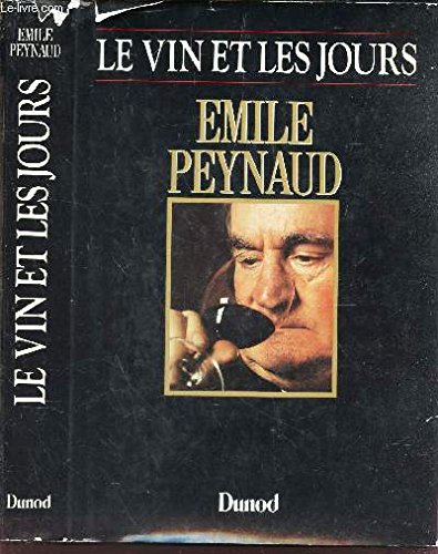 Imagen de archivo de Le vin et les jours 050996 [Paperback] Emile Peynaud a la venta por LIVREAUTRESORSAS