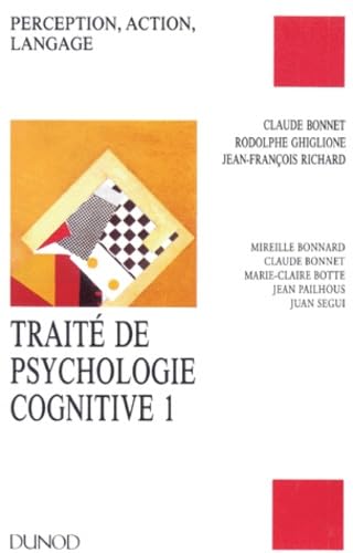 Beispielbild fr TRAITE DE PSYCHOLOGIE COGNITIVE. Tome 1, perception, action, langage zum Verkauf von Ammareal