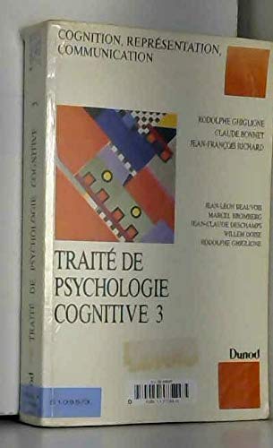 9782040187569: Traite De Psychologie Cognitive. Tome 3, Cognition, Representation, Communication