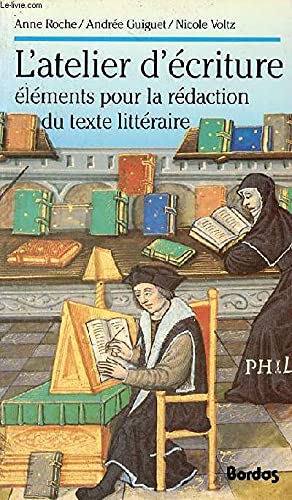 Stock image for L'Atelier d'criture: lments pour la rdaction du texte littraire for sale by Better World Books