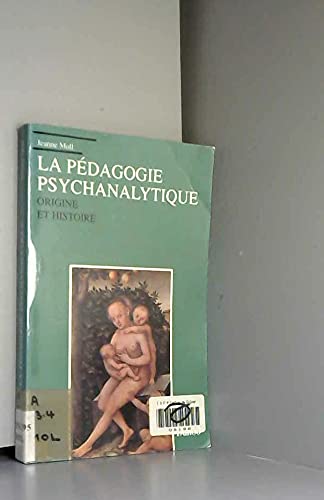 La Pédagogie Psychanalytique. Origine et Histoire