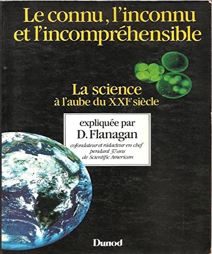 Le Connu, l'Inconnu et l'Incompréhensible. La Science à l'aube du XXIe siècle