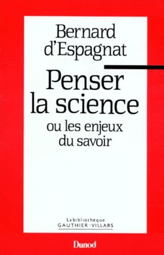 Imagen de archivo de Penser la science ou les enjeux du savoir a la venta por medimops