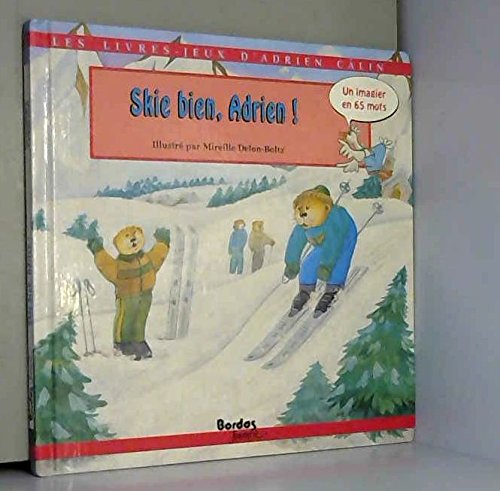 Beispielbild fr Les Livres-Jeux d'Adrien Calin: Skie Bien, Adrien zum Verkauf von WorldofBooks