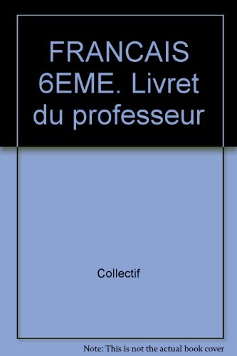 Beispielbild fr FRANCAIS 6EME. Livret du professeur (L'Art de Lire) zum Verkauf von medimops