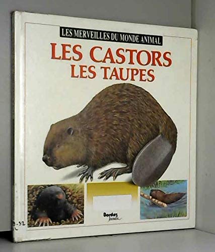 Imagen de archivo de Les castors, les taupes a la venta por medimops