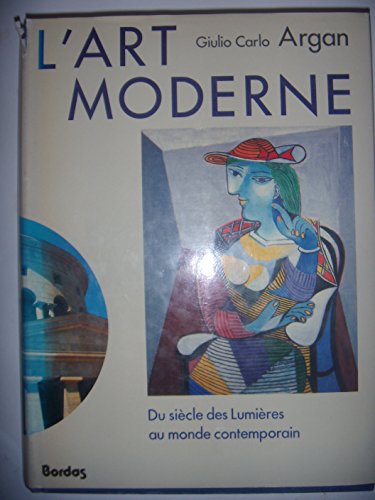 Stock image for L'art Moderne : Du Siècle Des Lumières Au Monde Contemporain for sale by RECYCLIVRE