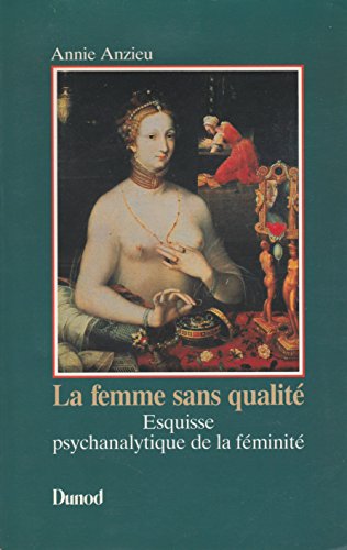 Imagen de archivo de La Femme Sans Qualit Esquisse Psychanalytique De La Fminit a la venta por RECYCLIVRE
