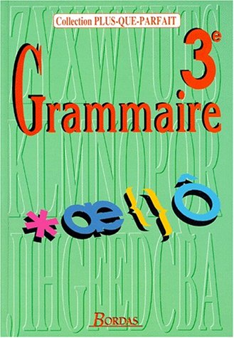 Stock image for Grammaire : 3e. Toutes les connaissances du 1er cycle : approche grammaticale des textes littraires for sale by Ammareal