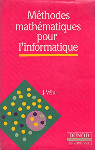 Stock image for Mthodes Mathmatiques Pour L'informatique for sale by RECYCLIVRE