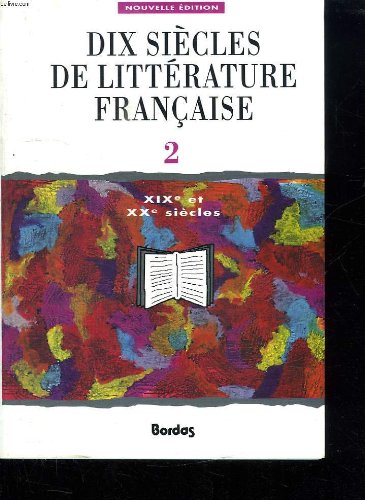 9782040199319: DIX SIECLES DE LITTERATURE FRANCAISE VOL 2