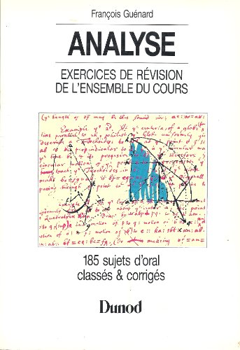 Stock image for Analyse. Revision du cours, 185 sujets d'oral classes et corriges : Entrainement aux concours et aux examens: Classes preparatoires scientifiques, DEUG A et deuxieme cycle for sale by Zubal-Books, Since 1961