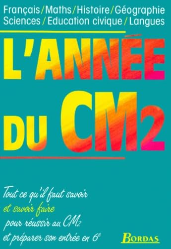 9782040208110: L'anne du CM2: Franais, maths, histoire, gographie, sciences, ducation civique, langues