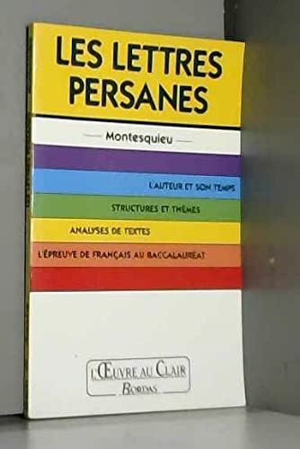 9782040208127: Les Lettres Persanes. L'Auteur Et Son Temps, Structures Et Themes, Analyses De Textes, L'Epreuve De Francais Au Baccalaureat